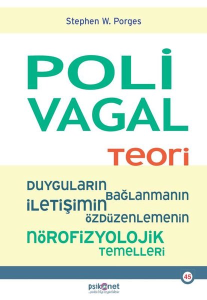 Polivagal Teori: Duyguların-Bağlanmanın-İletişimin-Özdüzenlemenin Nörofiz...